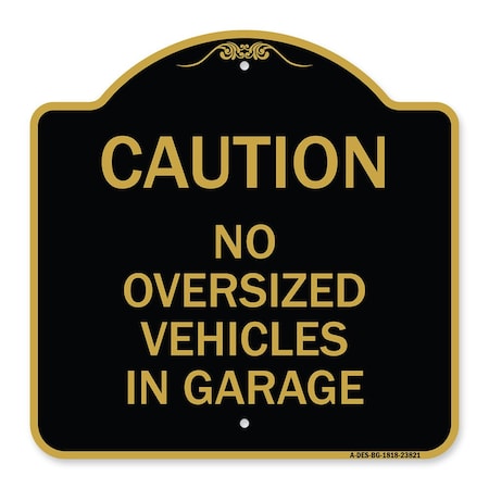 No Oversized Vehicles In Garage, Black & Gold Aluminum Architectural Sign